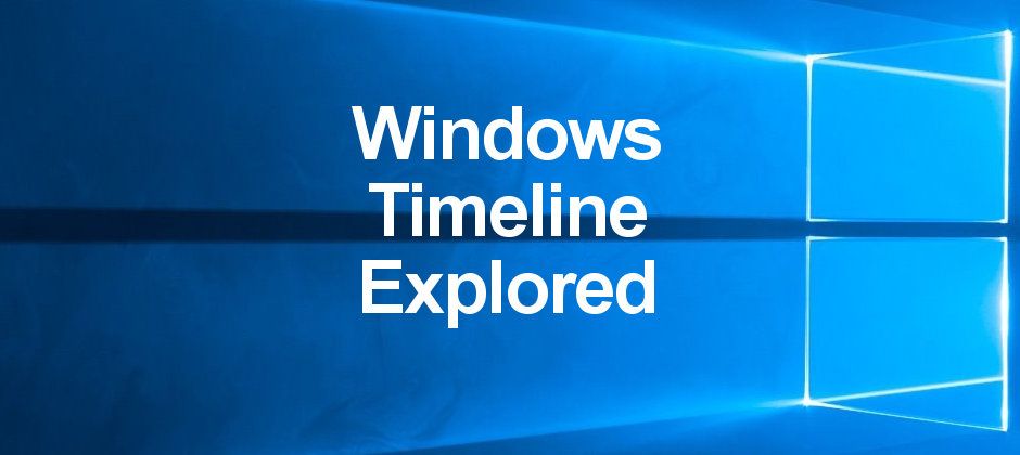 Windows Time Line - Explored