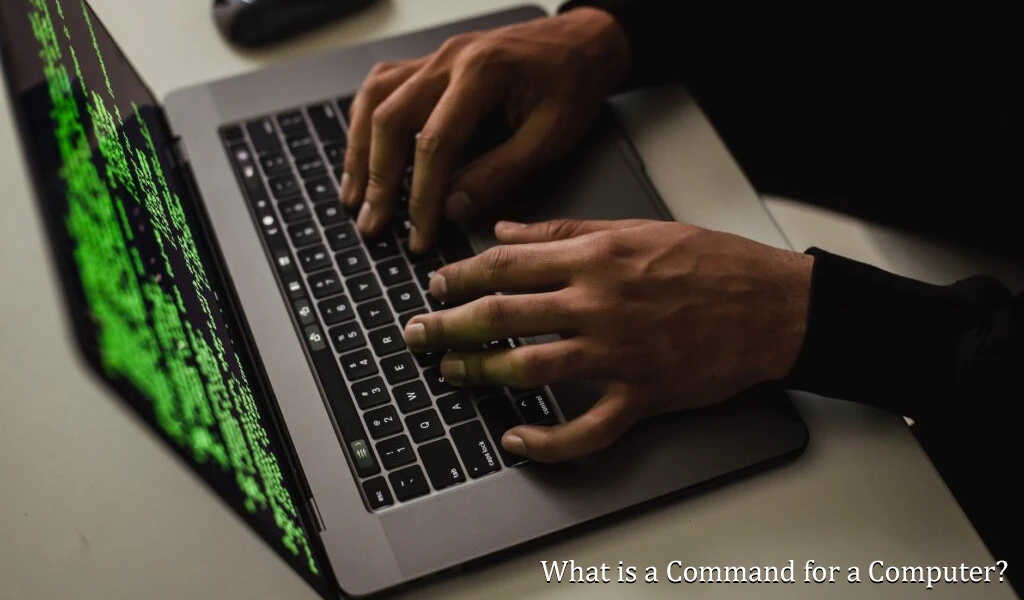 Command for a Computer