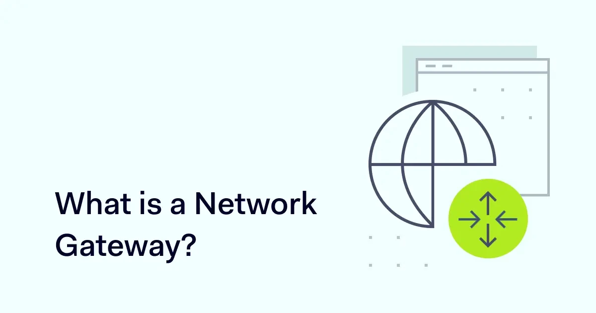 What is a Network Gateway?